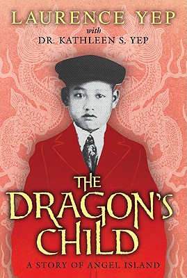 The Dragon’s Child: A Story of Angel Island