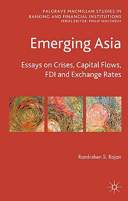 Emerging Asia: Essays on Crises, Capital Flows, FDI and Exchange Rate