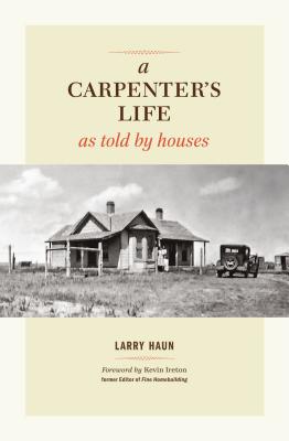 A Carpenter’s Life as Told by Houses