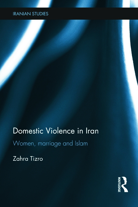 Domestic Violence in Iran: Women, Marriage and Islam