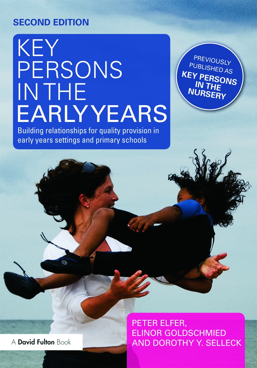 Key Persons in the Early Years: Building Relationships for Quality Provision in Early Years Settings and Primary Schools