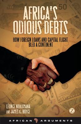 Africa’s Odious Debts: How Foreign Loans and Capital Flight Bled a Continent