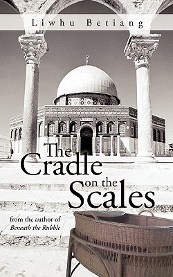 The Cradle on the Scales: From the Author of Beneath the Rubble