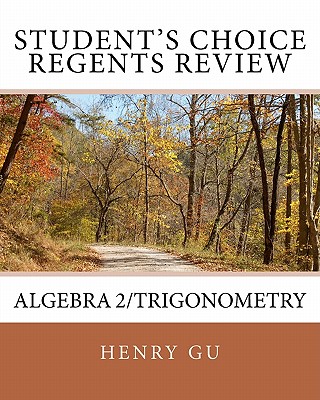 Algebra 2 / Trigonometry Student’s Choice Regents Review