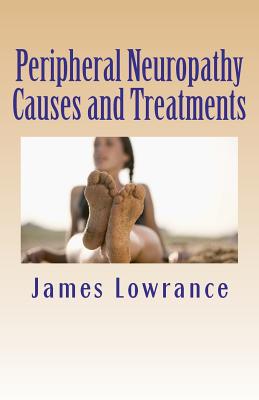 Peripheral Neuropathy Causes and Treatments: Conditions of Nerve Pain and Dysfunction