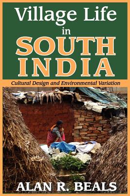 Village Life in South India: Cultural Design and Environmental Variation