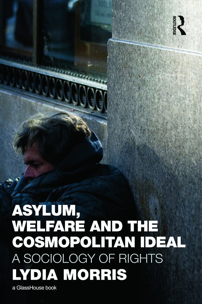 Asylum, Welfare and the Cosmopolitan Ideal: A Sociology of Rights