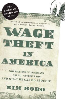 Wage Theft in America: Why Millions of Working Americans Are Not Getting Paid - And What We Can Do About It