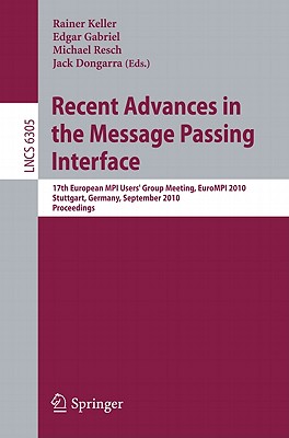 Recent Advances in the Message Passing Interface: 17th European MPI User’s Group Meeting, EuroMPI 2010, Stuttgart, Germany, Sep