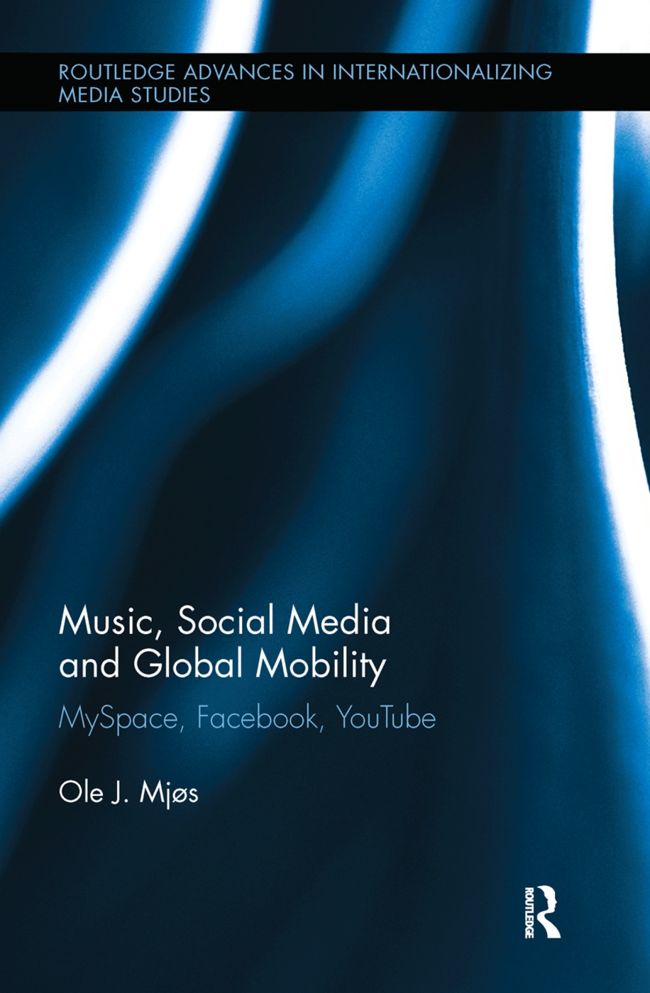 Music, Social Media and Global Mobility: Myspace, Facebook, YouTube