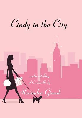 Cindy in the City: A Chic Retelling of Cinderella