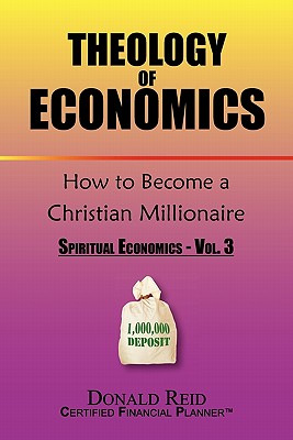 Theology of Economics-How to Become a Christian Millionaire: Spiritual Economics