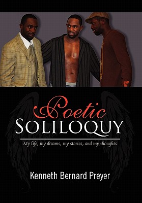 Poetic Soliloquy: My Life, My Dreams, My Stories, and My Thoughts