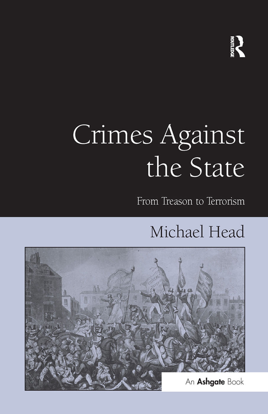 Crimes Against the State: From Treason to Terrorism