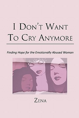 I Don’t Want to Cry Anymore: Finding Hope for the Emotional Abused Woman