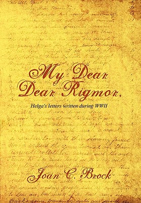 My Dear, Dear Rigmor: Helga’s Letters Written During World War II