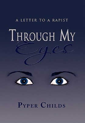 Through My Eyes: A Letter to a Rapist