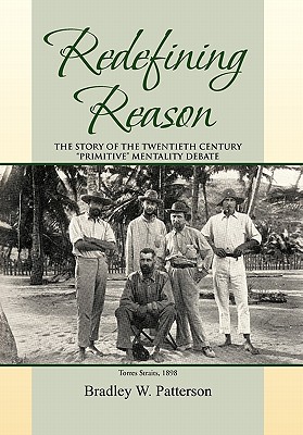 Redefining Reason: The Story of the Twentieth Century Primitive Mentality Debate