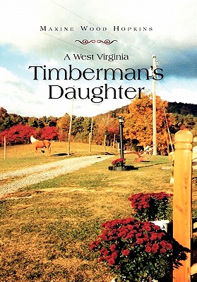 A West Virginia Timberman’s Daughter