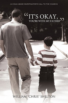 It’s Okay, You’re With My Father: A Child Abuse Investigator’s Call to the Church