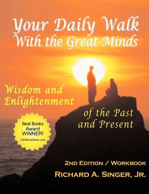 Your Daily Walk With The Great Minds: Wisdom and Enlightenment of the Past and Present