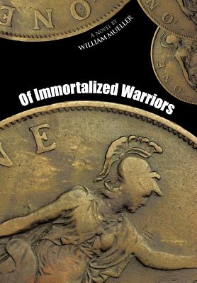 Of Immortalized Warriors: A Novel