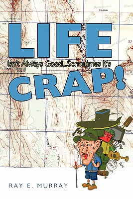 Life Isn’t Always Good Sometimes It’s Crap!