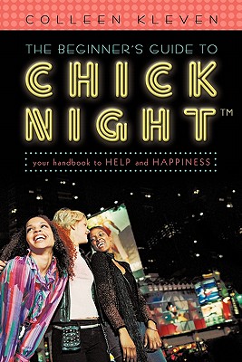 The Beginner’s Guide to Chick Night: Your Handbook to Help and Happiness