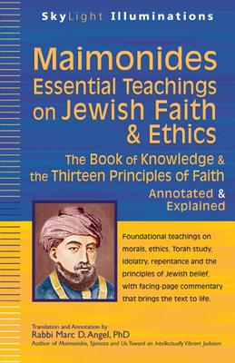 Maimonides--Essential Teachings on Jewish Faith and Ethics: The Book of Knowledge and the Thirteen Principles of Faith