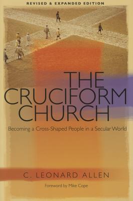 The Cruciform Church: Becoming a Cross-Shaped People in a Secular World