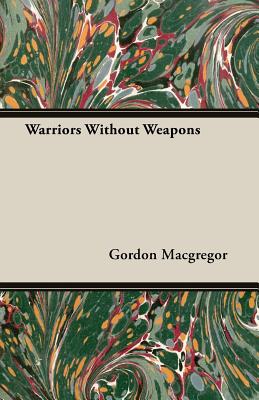 Warriors Without Weapons: A Study of the Society and Personality Development of the Pine Ridge Sioux