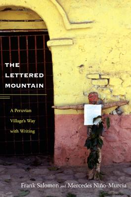 The Lettered Mountain: A Peruvian Village’s Way with Writing