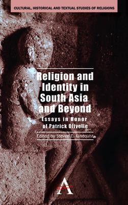 Religion and Identity in South Asia and Beyond: Essays in Honor of Patrick Olivelle