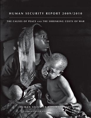 Human Security Report 2009/2010: The Causes of Peace and the Shrinking Costs of War