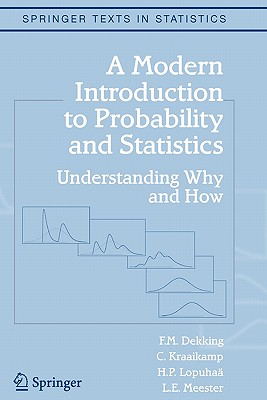 A Modern Introduction to Probability and Statistics: Understanding Why and How