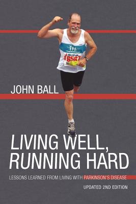 Living Well, Running Hard: Lessons Learned from Living with Parkinson’s Disease