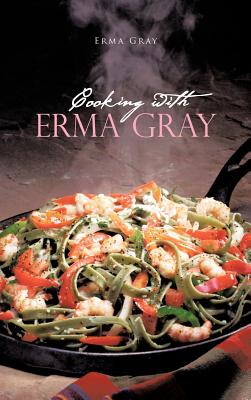 Cooking With Erma Gray