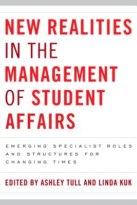 New Realities in the Management of Student Affairs: Emerging Specialist Roles and Structures for Changing Times