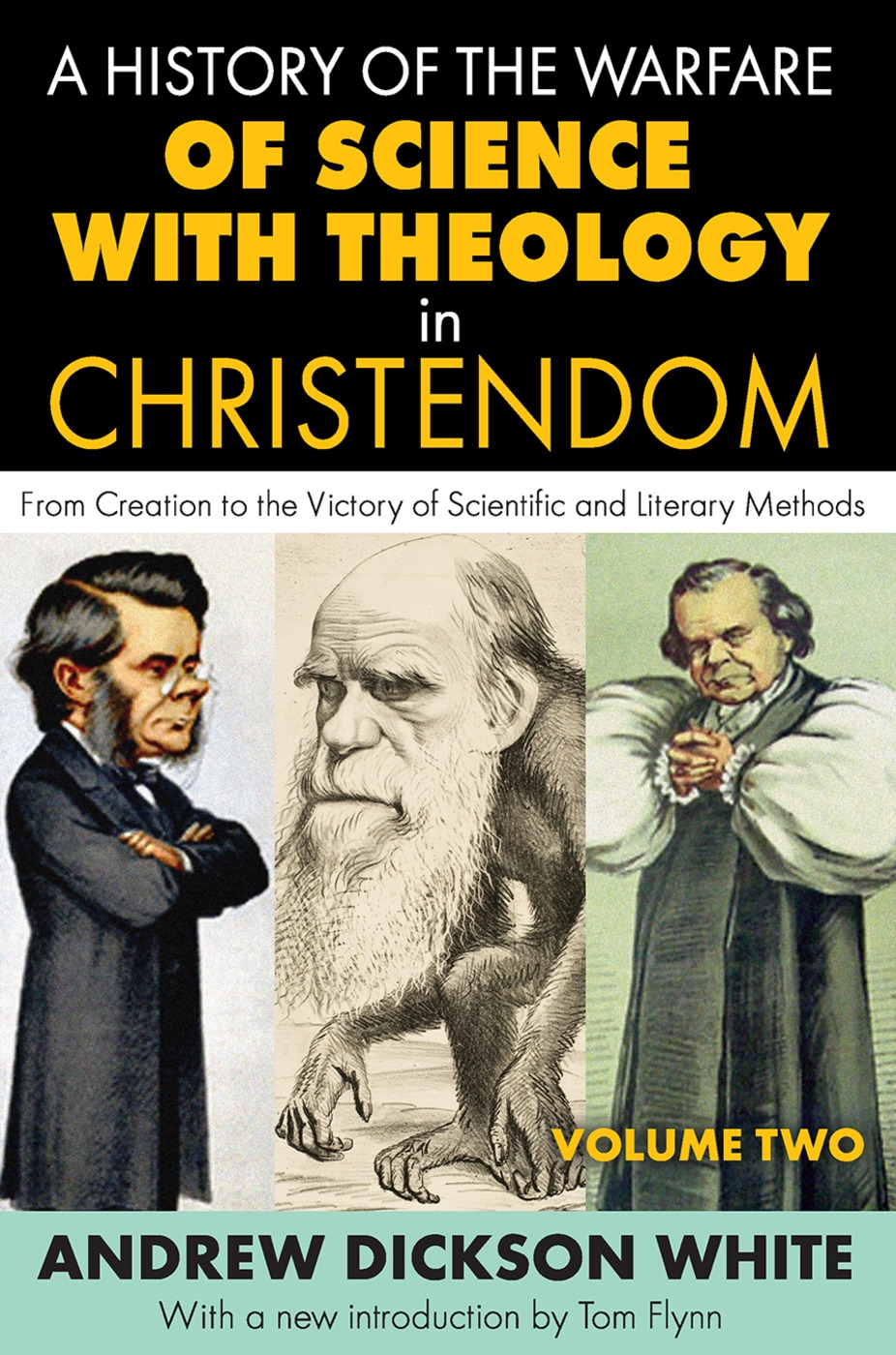 A History of the Warfare of Science with Theology in Christendom: Volume 2, from Creation to the Victory of Scientific and Literary Methods