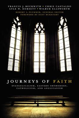 Journeys of Faith: Evangelicalism, Eastern Orthodoxy, Catholicism and Anglicanism