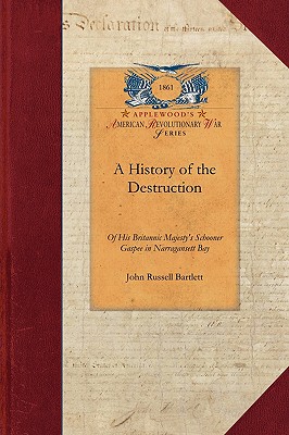 A History of the Destruction of His Britannic Majesty’s Schooner Gaspee in Narragansett Bay, on the 10th June, 1772