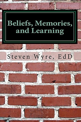 Beliefs, Memories, and Learning: Using Knowledge of the Brain to Promote Higher-level Thinking and Learning