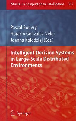 Intelligent Decision Systems in Large-scale Distributed Environments