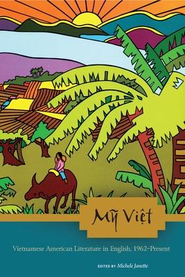 My Viet: Vietnamese American Literature in English, 1962-Present