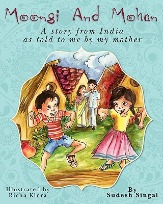 Moongi and Mohan: A Story from India As Told to Me by My Mother