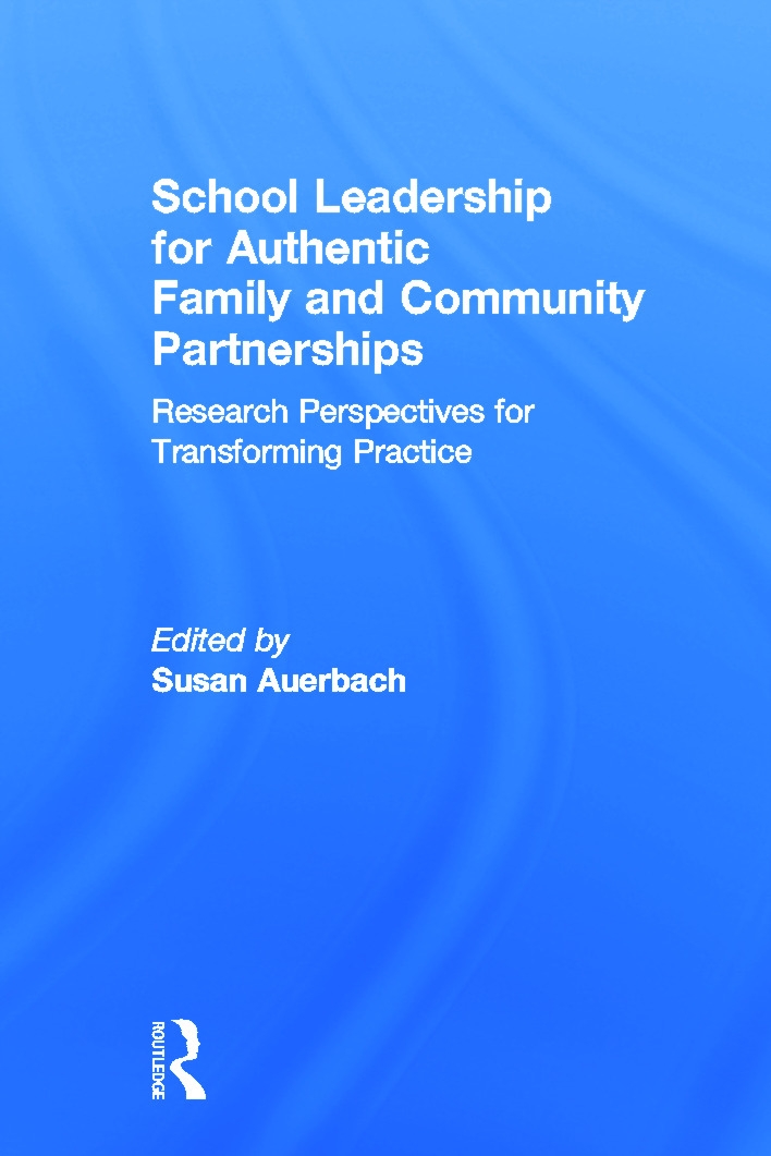 School Leadership for Authentic Family and Community Partnerships: Research Perspectives for Transforming Practice