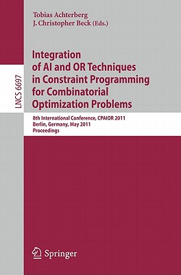 Integration of AI and OR Techniques in Constraint Programming for Combinatorial Optimization Problems: 8th International Confere