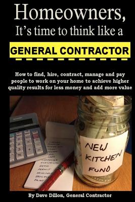 Homeowners, It’s Time to Think Like a General Contractor