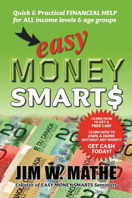 Easy Money Smarts: Quick and Practical Financial Help for All Income Levels and Age Groups