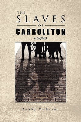 The Slaves of Carrollton: A Novel